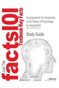 Studyguide for An Introduction to the History of Psychology by Hergenhahn, ISBN 9780534554019