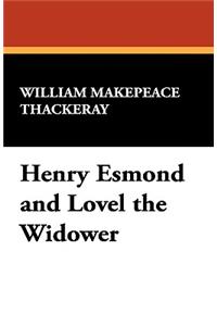 Henry Esmond and Lovel the Widower