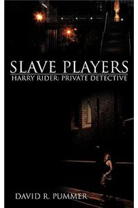 Slave Players: Harry Rider, Private Detective