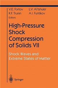 High-Pressure Shock Compression of Solids VII