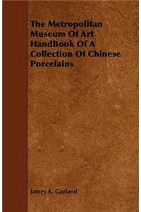 Metropolitan Museum Of Art HandBook Of A Collection Of Chinese Porcelains