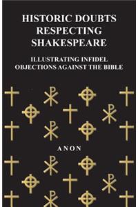 Historic Doubts Respecting Shakespeare - Illustrating Infidel Objections Against The Bible
