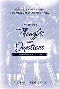 (Not So Idle) Thoughts and Questions
