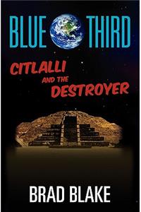 Blue Third - Citlalli and The Destroyer