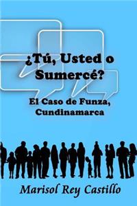 ¿Tú, usted o sumercé?