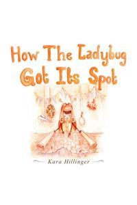 How the Ladybug Got Its Spot