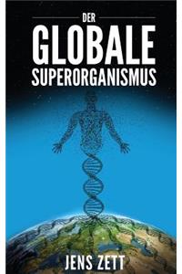 Der globale Superorganismus