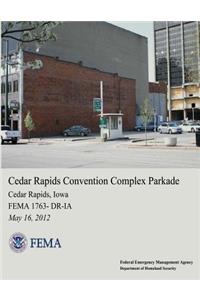 Cedar Rapids Convention Complex Parkade, Cedar Rapids, Iowa (FEMA 1763-DR-IA)