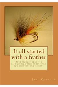 It all started with a feather