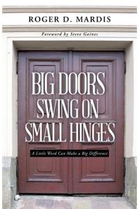 Big Doors Swing on Small Hinges