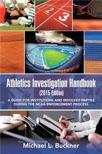 Athletics Investigation Handbook (2015 Edition)