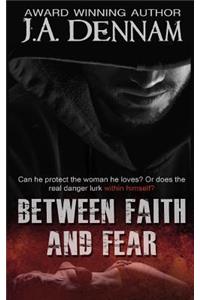 Between Faith and Fear