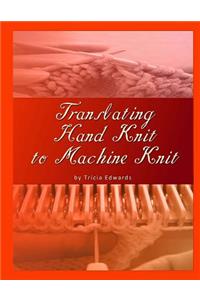 Translating Hand Knit to Machine Knit