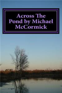 Across The Pond by Michael McCormick