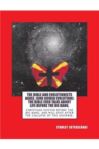 Bible and Evolutionists Agree. (God Guided Evolution)
