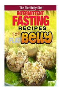 Intermittent Fasting Recipes for a Flat Belly