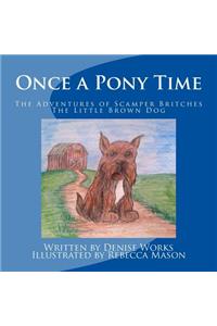 Once a Pony Time