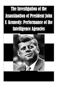 The Investigation of the Assassination of President John F. Kennedy
