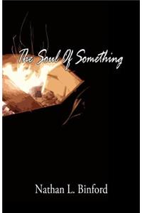 Soul Of Something