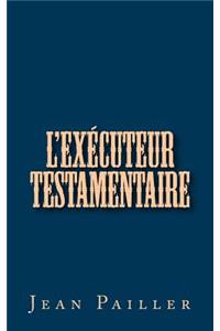 l'Exécuteur Testamentaire
