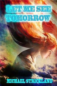 Let Me See Tomorrow
