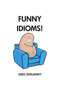 Funny Idioms!