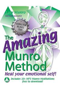 The Amazing Munro Method - Heal Your Emotional Self!