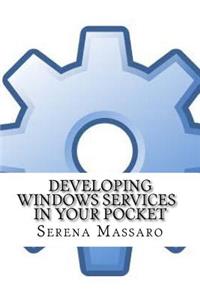 Developing Windows Services In Your Pocket