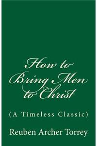 How to Bring Men to Christ