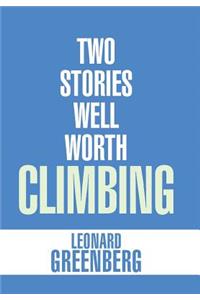 Two Stories Well Worth Climbing