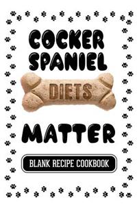 Cocker Spaniel Diets Matter
