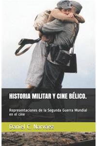 Historia Militar Y Cine Bélico. Representaciones de la Segunda Guerra Mundial En