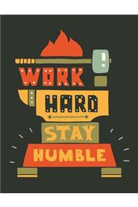 Work Hard Stay Humble (Inspirational Journal, Diary, Notebook)
