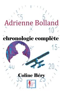 Adrienne Bolland, chronologie complète