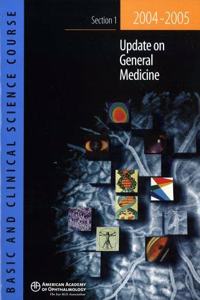 Basic and Clinical Science Course 2004-2005: Update on General Medicine Section 1