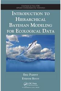 Introduction to Hierarchical Bayesian Modeling for Ecological Data