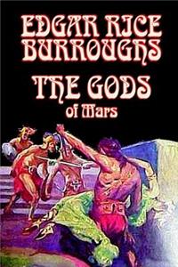 The Gods of Mars by Edgar Rice Burroughs, Science Fiction, Adventure