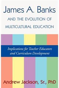 James A. Banks and the Evolution of Multicultural Education
