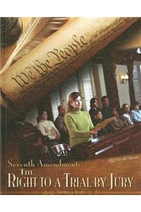 Seventh Amendment: The Right to a Trial by Jury