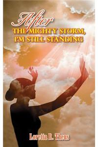 After the Mighty Storm, I'm Still Standing