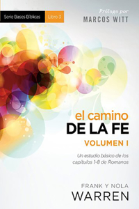 El Camino de la Fe - Serie Bases Bíblicas - Vol. I