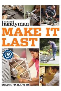 Family Handyman Make It Last