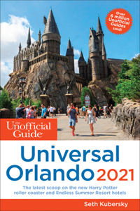The Unofficial Guide to Universal Orlando 2021