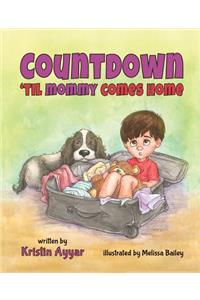 Countdown Til Mommy Comes Home