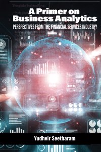A Primer on Business Analytics