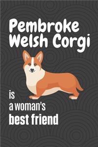 Pembroke Welsh Corgi is a woman's Best Friend