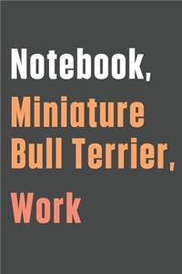 Notebook, Miniature Bull Terrier, Work