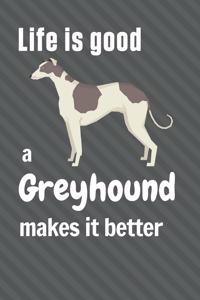 Life is good a Greyhound makes it better