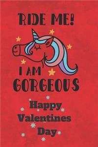 Ride Me I Am Gorgeous Happy Valentines Day