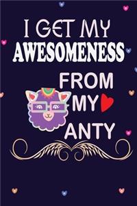 I Get My Awesomeness From My Anty